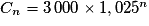 C_{n}=3\,000\times 1,025^{n}