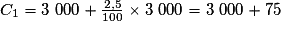 C_1 = 3\ 000 + \frac{2,5}{100} \times{} 3\ 000 = 3\ 000 + 75