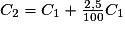 C_2 =C_1 + \frac{2,5}{100} C_1