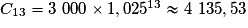 C_{13} = 3\ 000 \times{} 1,025^{13} \approx 4\ 135,53