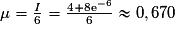 \mu=\frac{I}{6}= \frac{4+8\mathrm{e}^{-6}}{6} \approx 0,670