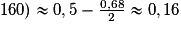 160) \approx 0,5 - \frac{0,68}{2} \approx 0,16
