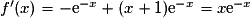 f'(x) =-\mathrm{e}^{-x}+(x+1)\mathrm{e}^{-x}= x\mathrm{e}^{-x}