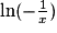 \ln(-\frac{1}{x})