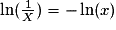 \ln(\frac{1}{X})= -\ln(x)