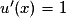 u'(x) = 1