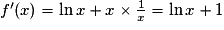 f'(x) = \ln x+x\times{}\frac{1}{x}= \ln x+ 1