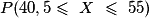 P(40,5\leq\ X\ \leq\ 55)