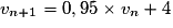 v_{n+1} = 0,95 \times{} v_n+ 4