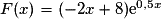 F(x) = (-2x + 8)\mathrm{e}^{0,5x}
