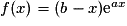 f(x)=(b-x)\mathrm{e}^{ax}