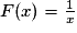 F(x)=\frac{1}{x}