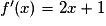 f'(x) = 2x+ 1