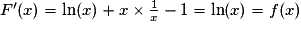 F'(x) = \ln(x) +x\times{} \frac{1}{x}- 1 = \ln(x) =f(x)