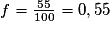 f= \frac{55}{100}= 0,55