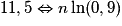 11,5 \Leftrightarrow n \ln(0,9)