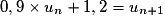 0,9 \times{} u_n + 1,2 =u_{n+1}