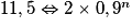 11,5 \Leftrightarrow 2 \times{} 0,9^n