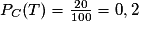 P_C(T)= \frac{20}{100}= 0,2