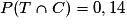 P(T \cap C)= 0,14