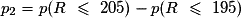 p_2 = p(R\ \leq\ 205) - p(R\ \leq\ 195)