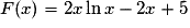 F(x) = 2x\ln x - 2x + 5