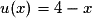 u(x)=4-x