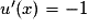 u'(x) = -1