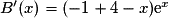 B'(x) = (-1 + 4 - x)\mathrm{e}^x