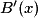 B'(x)