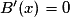 B'(x) = 0