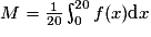 M=\frac{1}{20}\int^{20}_{0}f(x)\textrm{d}x