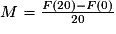 M=\frac{F(20)-F(0)}{20}