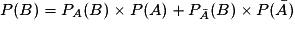 P(B) = P_{A}(B)\times P(A) + P_{\bar{A}}(B)\times P(\bar{A})