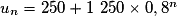 u_n = 250 + 1\ 250\times 0,8^n