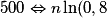500 \Leftrightarrow n\ln(0,8