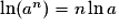 \ln(a^n) = n \ln a