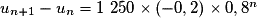 u_{n+1} - u_n = 1\ 250 \times (-0,2) \times 0,8^n