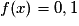 f(x) = 0,1