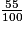 \frac{55}{100}