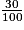 \frac{30}{100}