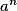 a^n