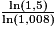 \frac{\ln(1,5)}{\ln(1,008)}