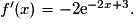f'(x)= -2 {\mathrm{e}}^{-2x+3}.