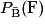 P_{\bar{\mathrm{B}}}(\mathrm{F})