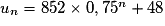 u_n = 852\times 0,75^n + 48