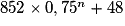 852\times 0,75^n + 48