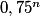 0,75^n