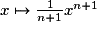 x\mapsto \frac{1}{n+1} x^{n+1}