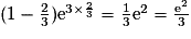 (1 - \frac{2}{3}) {\mathrm{e}}^{3\times \frac{2}{3}} = \frac{1}{3}{\mathrm{e}}^2 =\frac{{\mathrm{e}}^2}{3}
